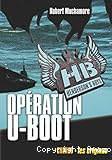 HB Henderson's boys. 4, Opération U-boot