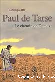 Paul de Tarse : le chemin de Damas