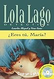 Lola Lago detective : ¿ Eres tù Marìa ?