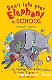 Don't take your elephant to school: an alphabet of poems