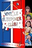 Sleepover Club. 27, Vive le Sleepover Club!