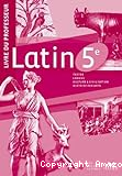 Latin 5e : livre du professeur