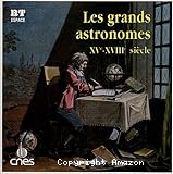 Les grands astronomes XVe-XVIIIe siècle