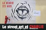 Le street art et Charlie : La mémoire des murs