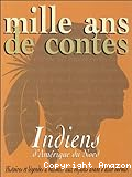 Mille ans de contes : Indiens d'Amérique du nord
