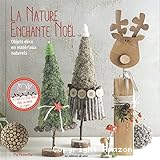 La nature enchante Noël : objets déco en matériaux naturels