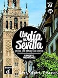 Un dia en Sevilla : un dia, una ciudad, una historia : nivel A1