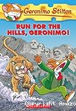 Geronimo Stilton. 47, Run for the Hills, Geronimo!