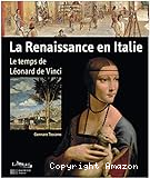 La Renaissance en Italie : le temps de Léonard De Vinci