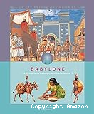 Babylone : la Mésopotamie au temps de Nabuchodonosor II