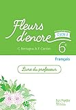 Fleurs d'encre : Français 6e - C3 - Livre du professeur