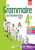 La grammaire par les exercices - Cycle 4 - 4e - Cahier d'activités