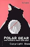 Polar bear : une enquête pour Yann Gray