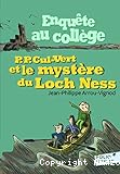 Enquête au collège. P.-P. Cul-Vert et le mystère du Loch Ness