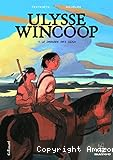 Ulysse Wincoop. 1, Le dernier des Sioux