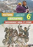 Histoire Géographie Enseignement moral et civique 6e : cycle 3
