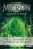 Merlin : Le miroir du destin