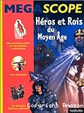 Héros et rois du Moyen Age