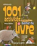 1.001 activités autour du livre : raconter, explorer, jouer, créer