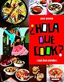 Hola qué cook ? : que viva Espana !