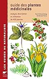 Guide des plantes médicinales - Analyse, description et utilisation de 400 plantes