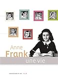 Anne Frank : une vie