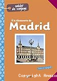 A la découverte de Madrid : carnet de voyage