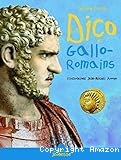 Le dico des Gallo-Romains : ou Tout savoir sur les habitants de la Gaule de la conquête de César à l'avènement de Clovis