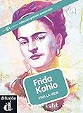 Frida Kahlo, viva la vida : nivel B1