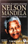 Nelson Mandela : héros de la liberté africaine